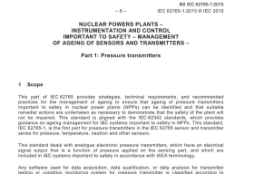 BS IEC 62765-1 :2015 pdf download-Nuclear powers plants一 Instrumentation and control important to safety一 Management of ageing of sensors and transmitters Part 1: Pressure transmitters